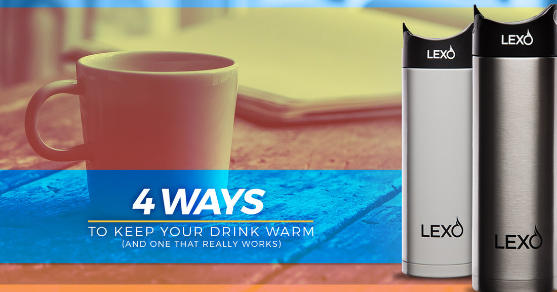 Four Ways To Keep Your Drink Warm (And One That Really Works)