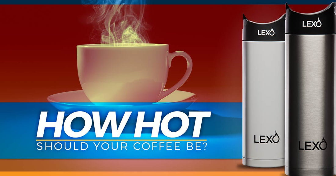 How Hot Should Your Coffee Be?
